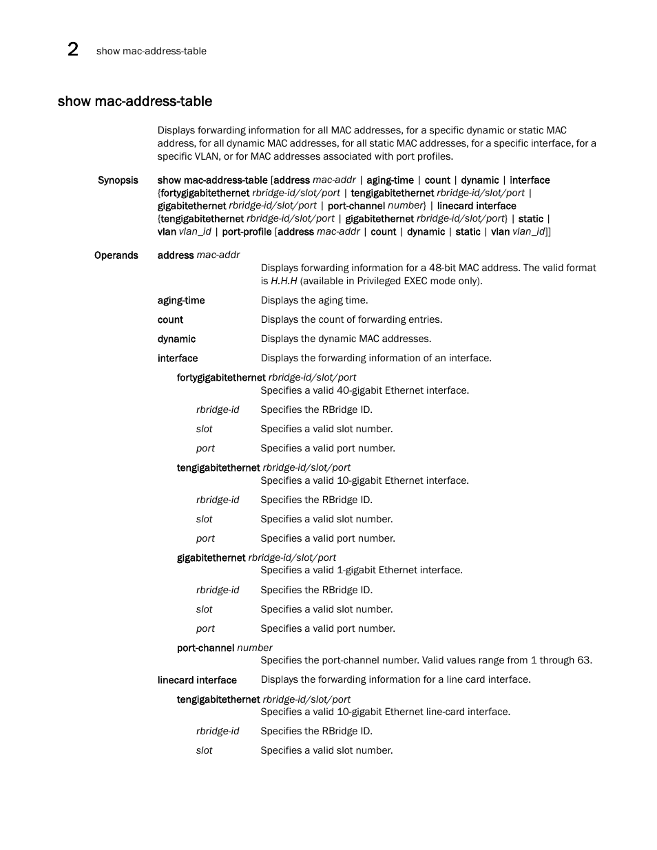 Show mac-address-table | Brocade Network OS Command Reference v4.1.0 User Manual | Page 956 / 1418