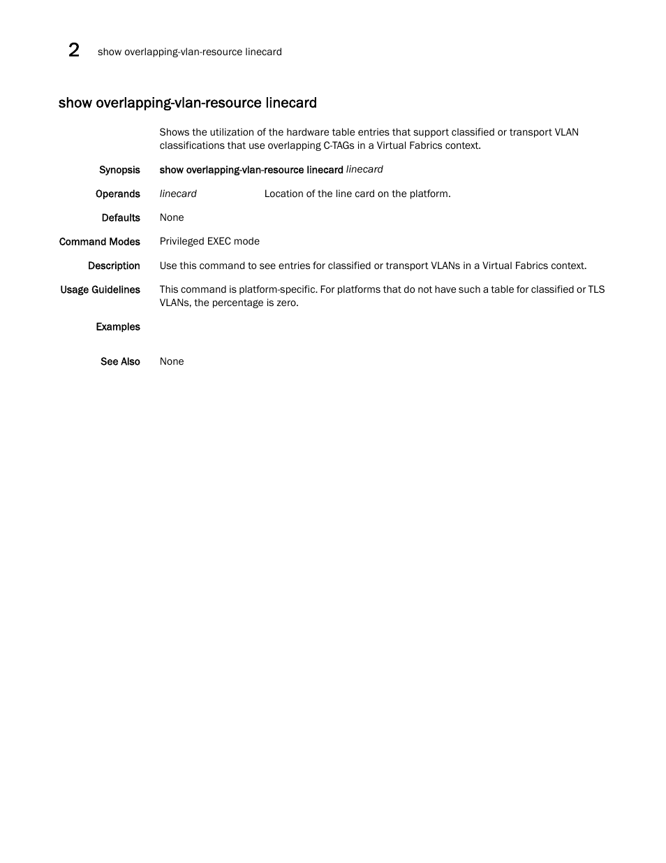 Show overlapping-vlan-resource linecard | Brocade Network OS Command Reference v4.1.0 User Manual | Page 982 / 1418