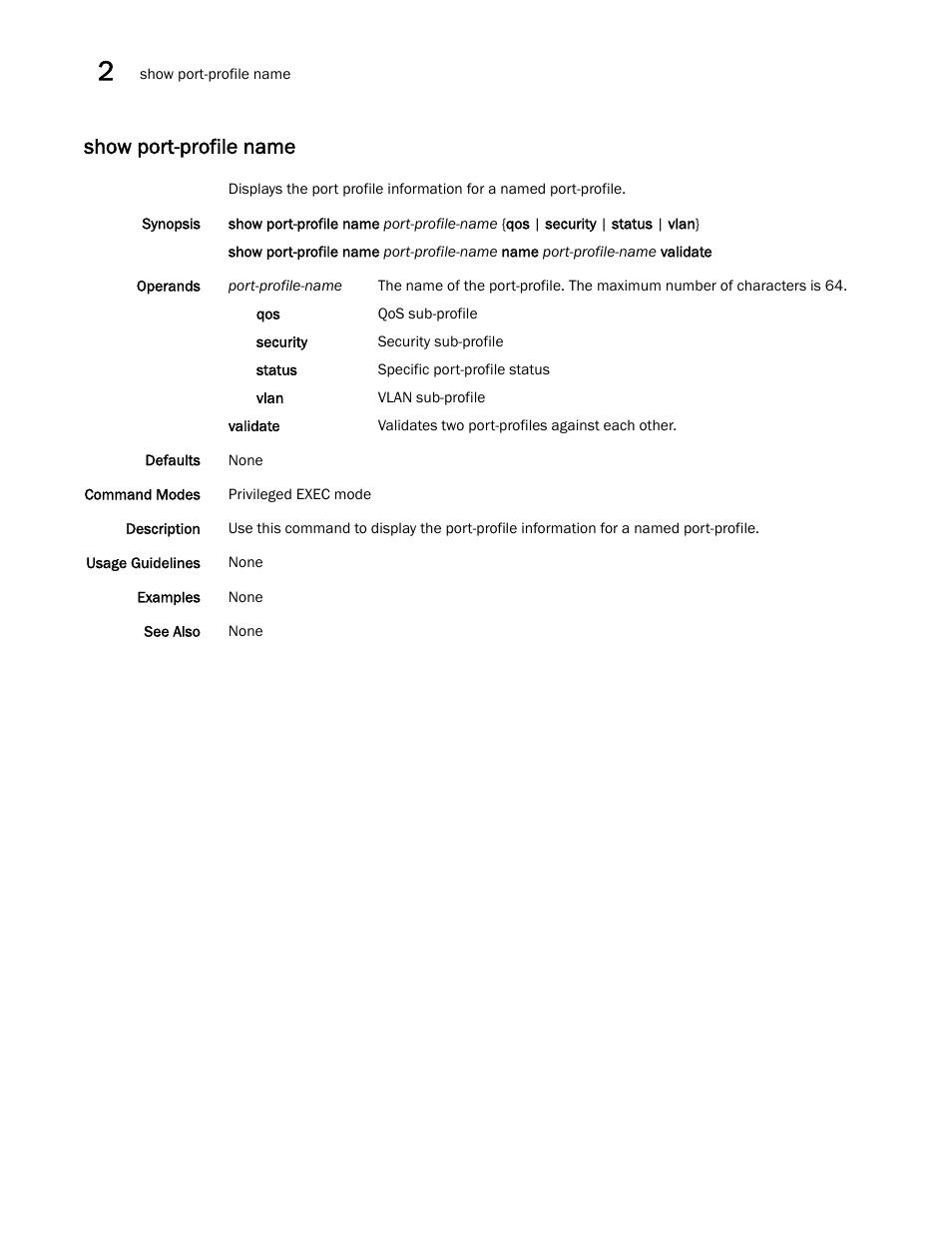 Show port-profile name | Brocade Network OS Command Reference v4.1.0 User Manual | Page 990 / 1418