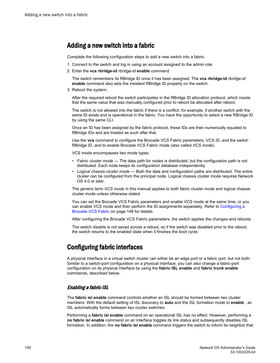 Adding a new switch into a fabric, Configuring fabric interfaces, Enabling a fabric isl | Refer to | Brocade Network OS Administrator’s Guide v4.1.1 User Manual | Page 150 / 748