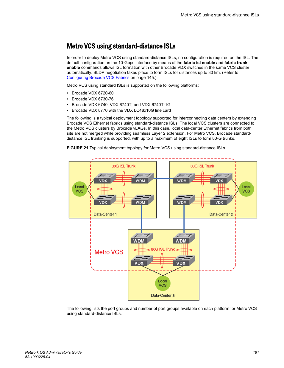 Metro vcs using standard-distance isls | Brocade Network OS Administrator’s Guide v4.1.1 User Manual | Page 161 / 748