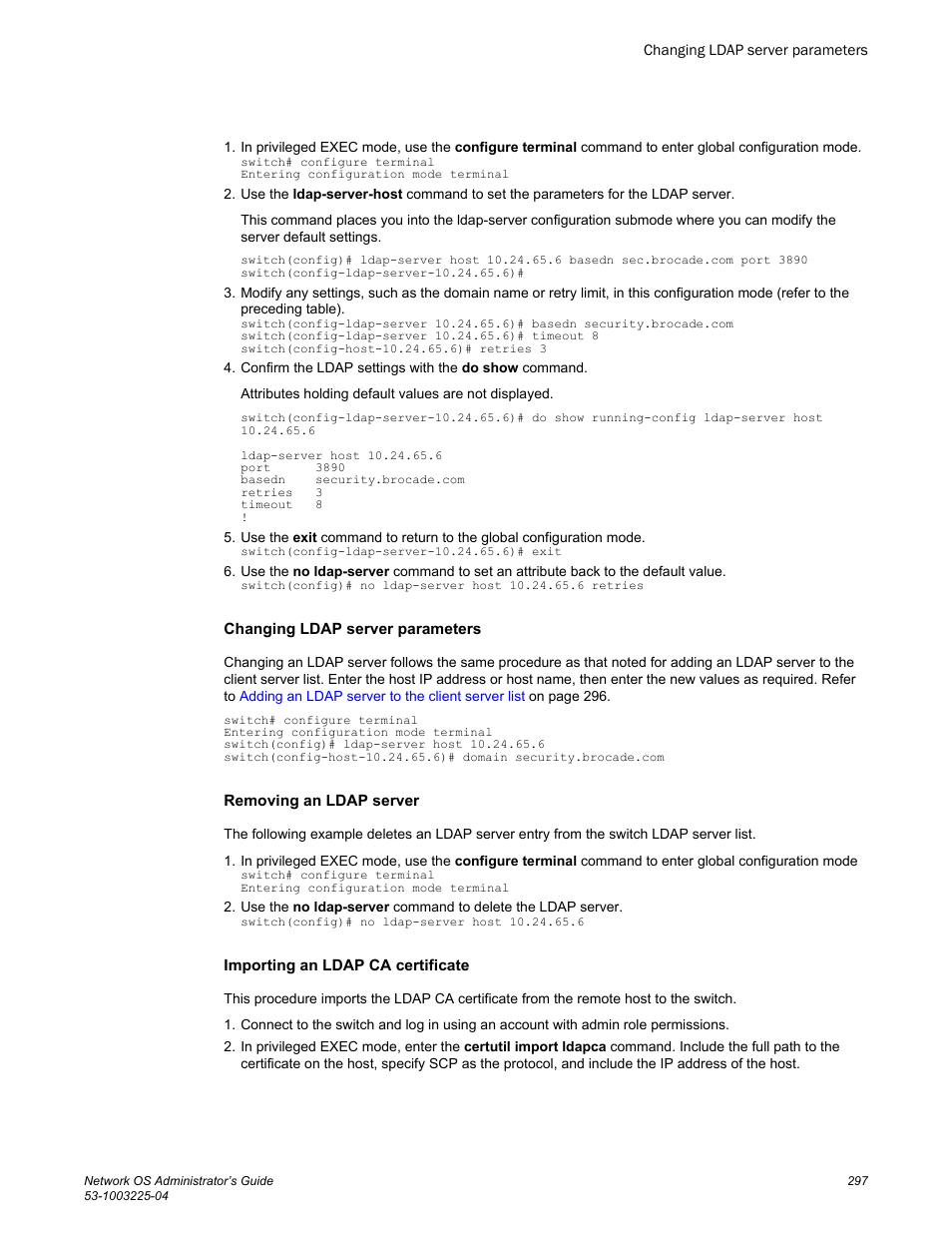 Changing ldap server parameters, Removing an ldap server, Importing an ldap ca certificate | Brocade Network OS Administrator’s Guide v4.1.1 User Manual | Page 297 / 748