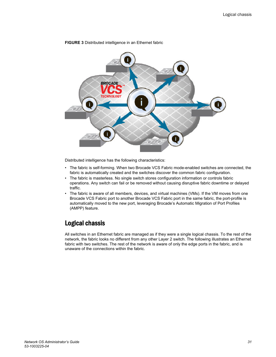 Logical chassis | Brocade Network OS Administrator’s Guide v4.1.1 User Manual | Page 31 / 748