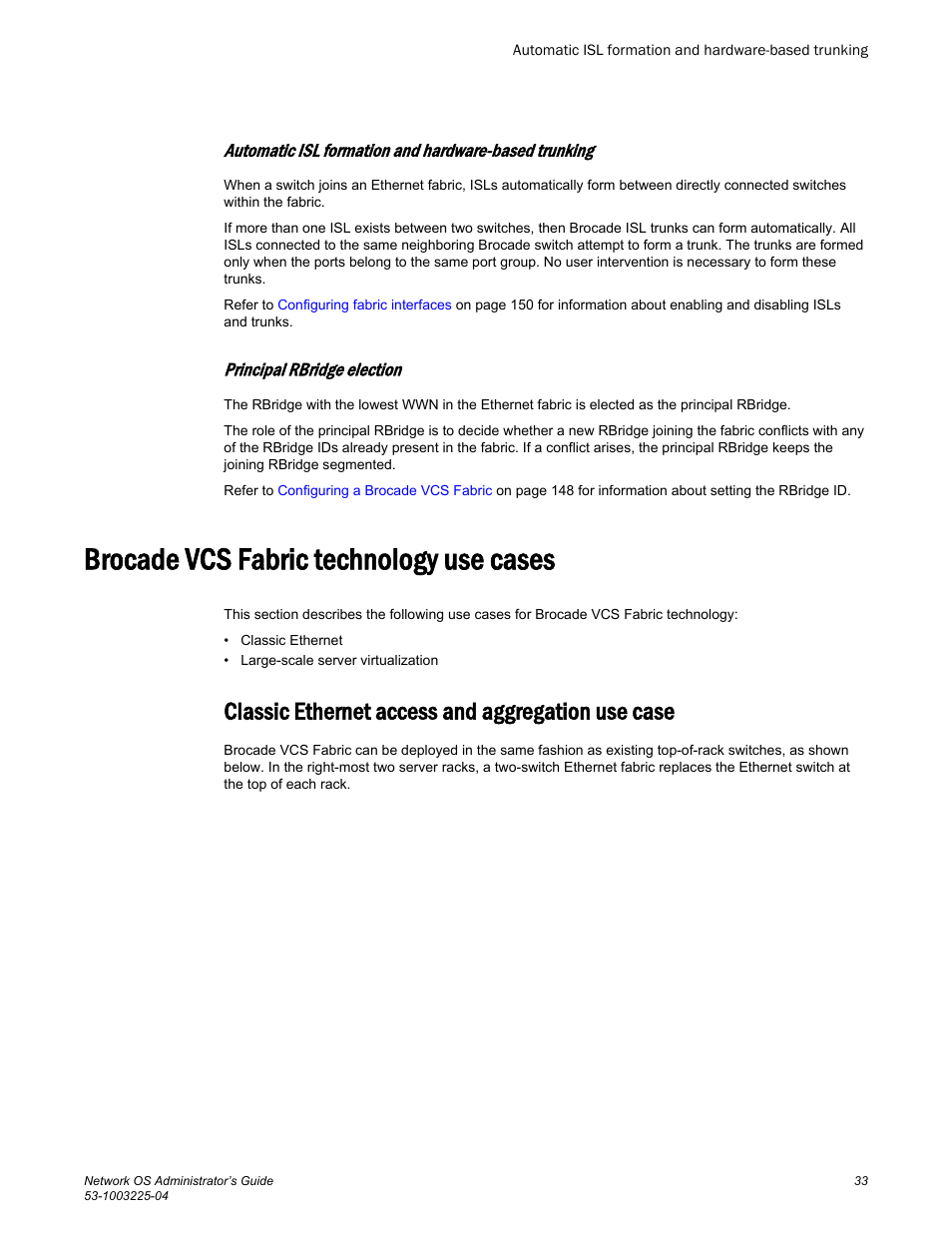 Principal rbridge election, Brocade vcs fabric technology use cases, Classic ethernet access and aggregation use case | Brocade Network OS Administrator’s Guide v4.1.1 User Manual | Page 33 / 748