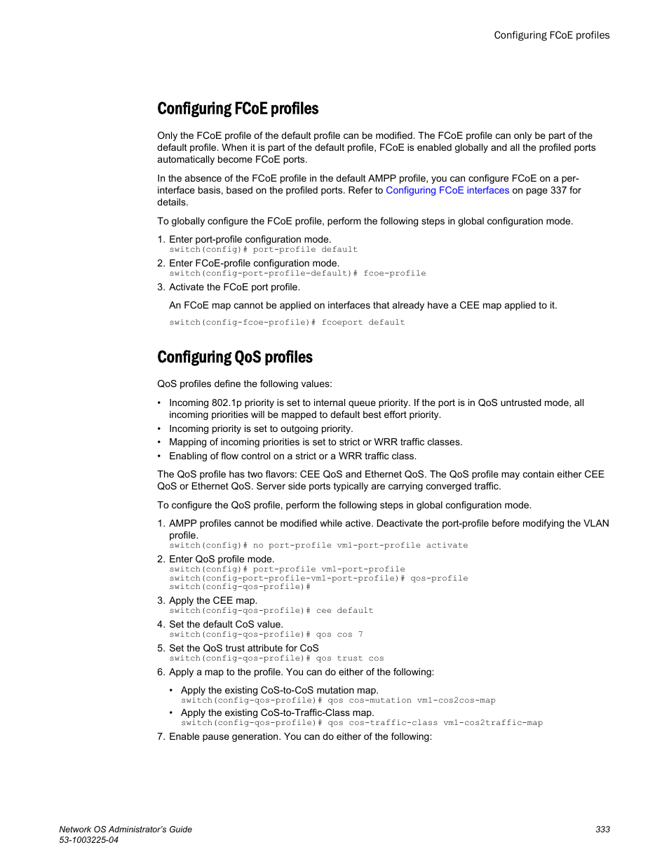 Configuring fcoe profiles, Configuring qos profiles, Configuring fcoe profiles configuring qos profiles | Default port-profile (refer to, Configuring fcoe, Profiles | Brocade Network OS Administrator’s Guide v4.1.1 User Manual | Page 333 / 748