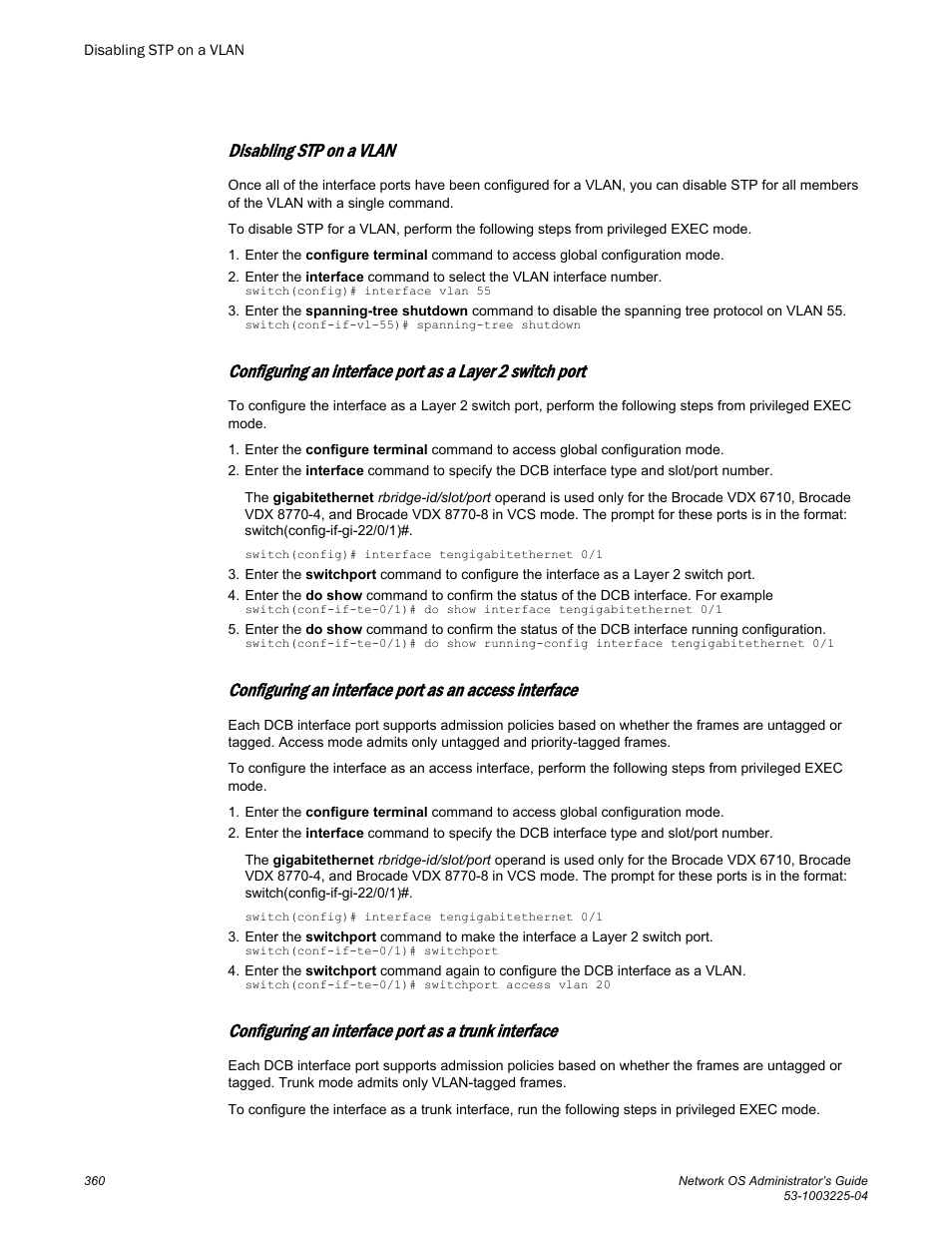 Disabling stp on a vlan, Configuring an interface port as a trunk interface, Configuring an interface port as a layer 2 | Switch port | Brocade Network OS Administrator’s Guide v4.1.1 User Manual | Page 360 / 748