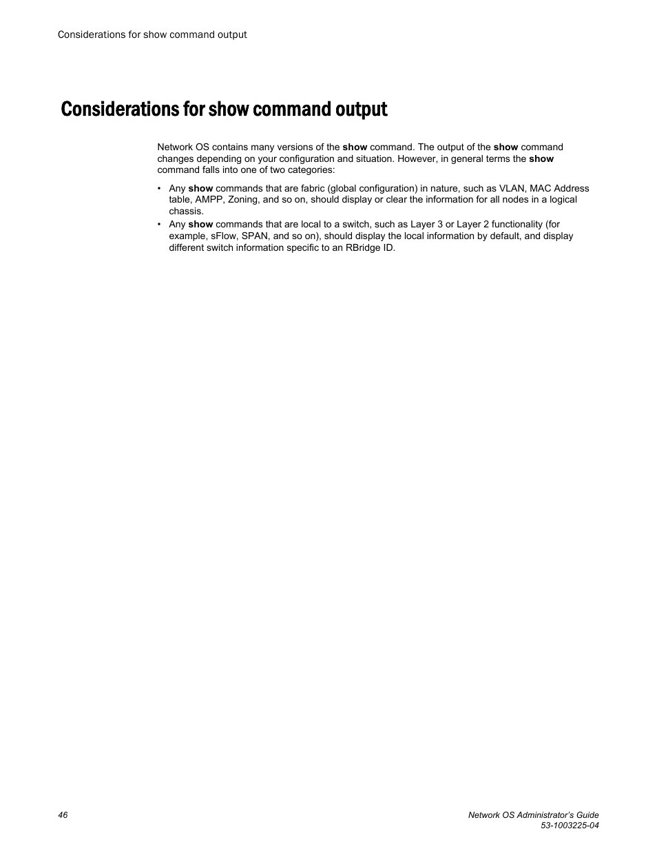 Considerations for show command output | Brocade Network OS Administrator’s Guide v4.1.1 User Manual | Page 46 / 748