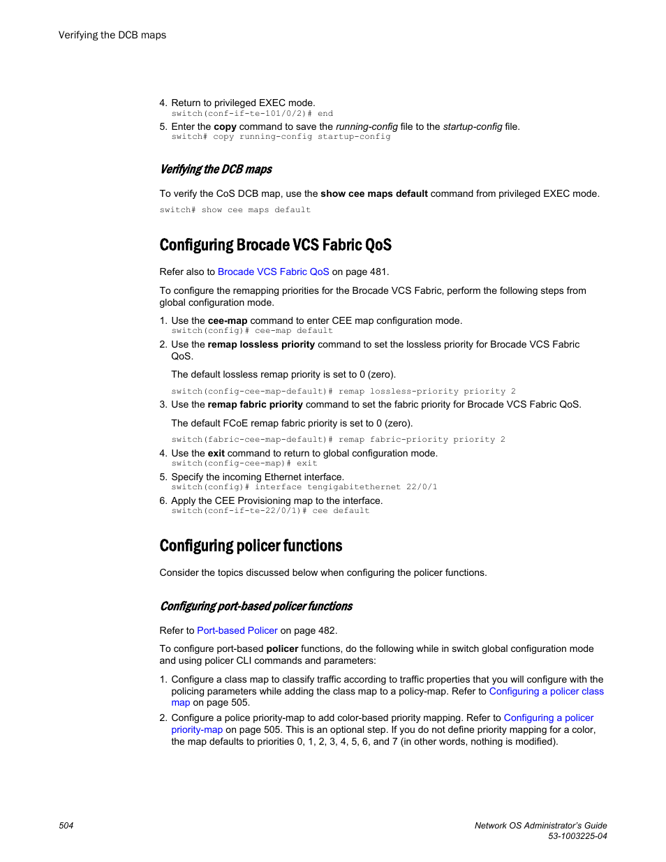 Verifying the dcb maps, Configuring brocade vcs fabric qos, Configuring policer functions | Configuring port-based policer functions | Brocade Network OS Administrator’s Guide v4.1.1 User Manual | Page 504 / 748