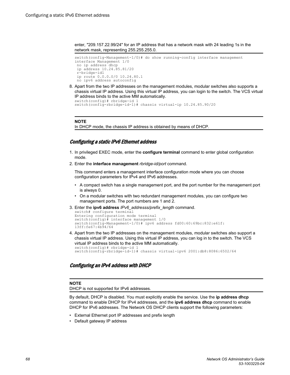 Configuring a static ipv6 ethernet address, Configuring an ipv4 address with dhcp | Brocade Network OS Administrator’s Guide v4.1.1 User Manual | Page 68 / 748