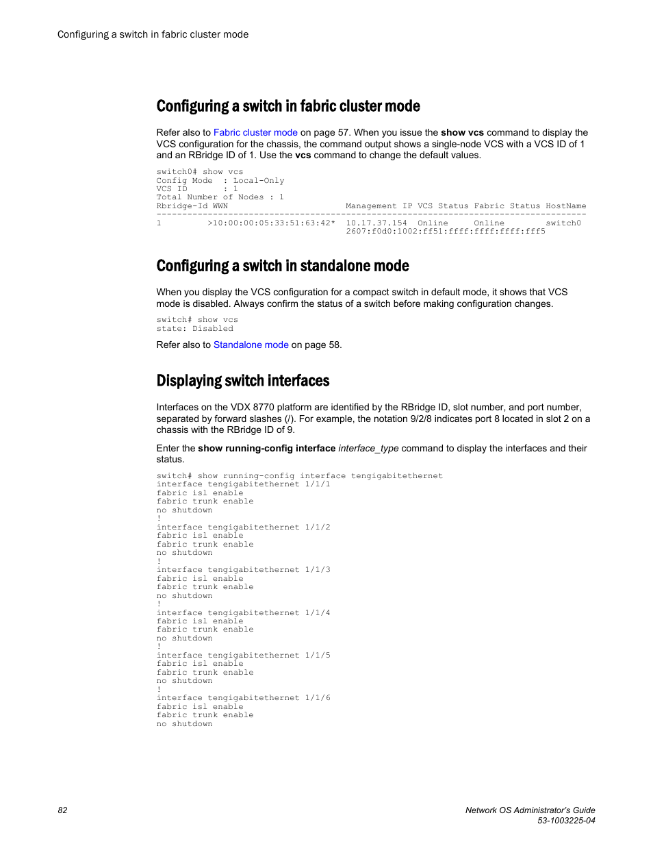 Configuring a switch in fabric cluster mode, Configuring a switch in standalone mode, Displaying switch interfaces | Brocade Network OS Administrator’s Guide v4.1.1 User Manual | Page 82 / 748