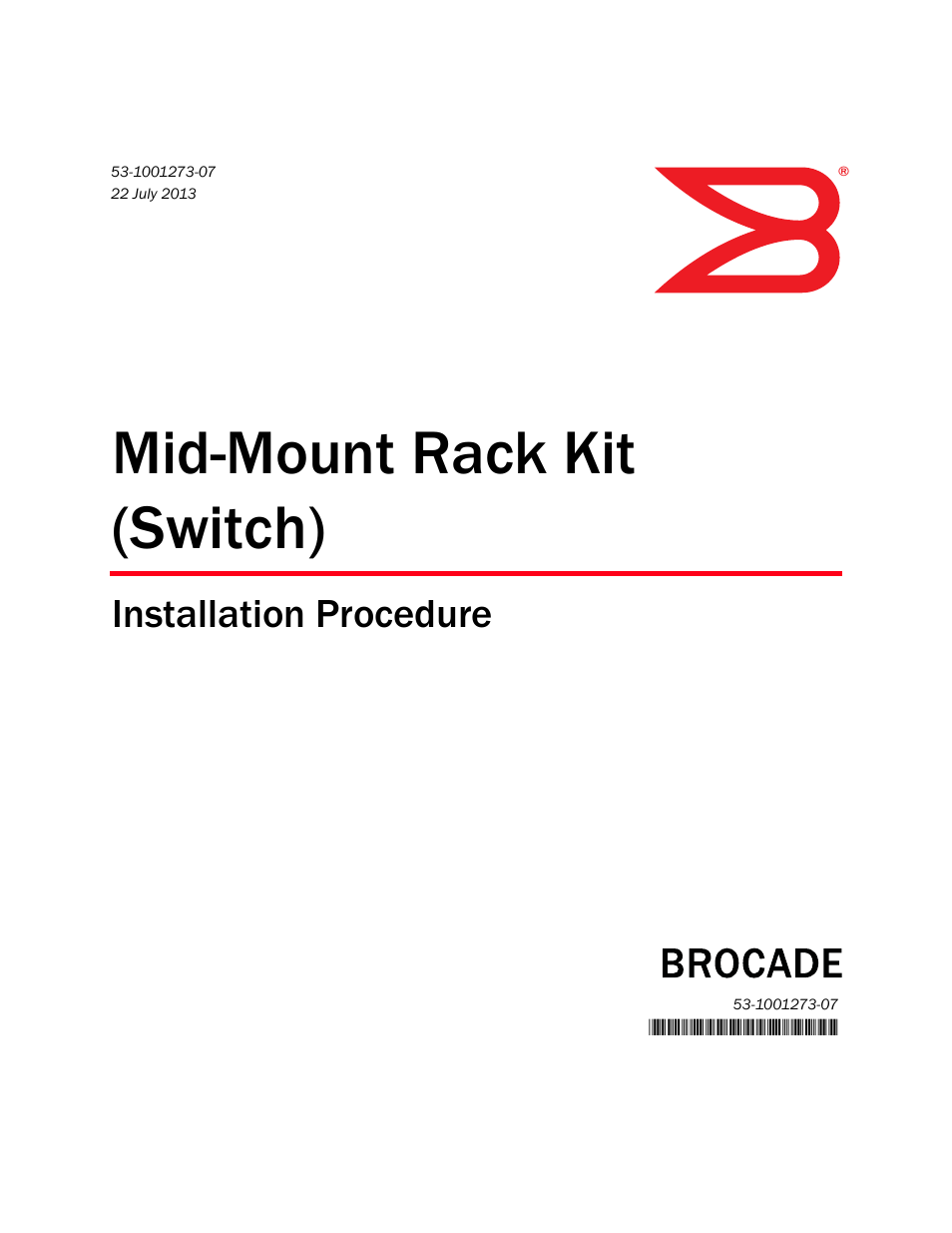 Brocade Mid-Mount Rack Kit (Switch) Installation Procedure (Supporting 300, 5100, 5300, 6505, 6510, 6520, 7800, 8000, VA-40FC, VDX 6710-54, and VDX 6740) User Manual | 10 pages