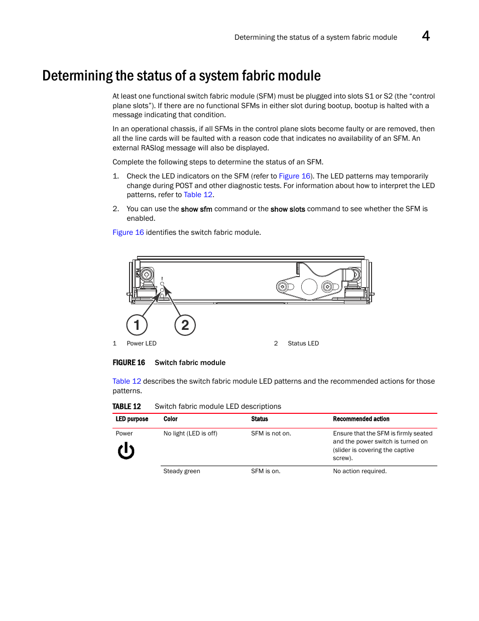 Determining the status of a system fabric module, Figure 16, Switch fabr | Table 12 | Brocade VDX 8770-4 Hardware Reference Manual User Manual | Page 71 / 132