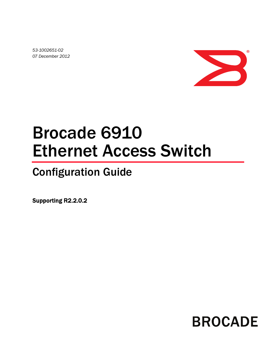 Brocade 6910 Ethernet Access Switch Configuration Guide (Supporting R2.2.0.0) User Manual | 1240 pages