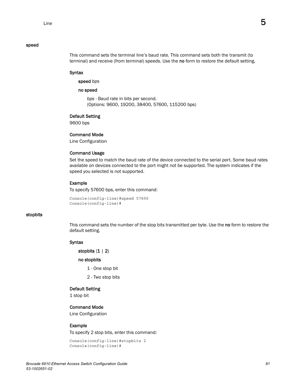 Speed, Stopbits, Speed stopbits | Brocade 6910 Ethernet Access Switch Configuration Guide (Supporting R2.2.0.0) User Manual | Page 137 / 1240