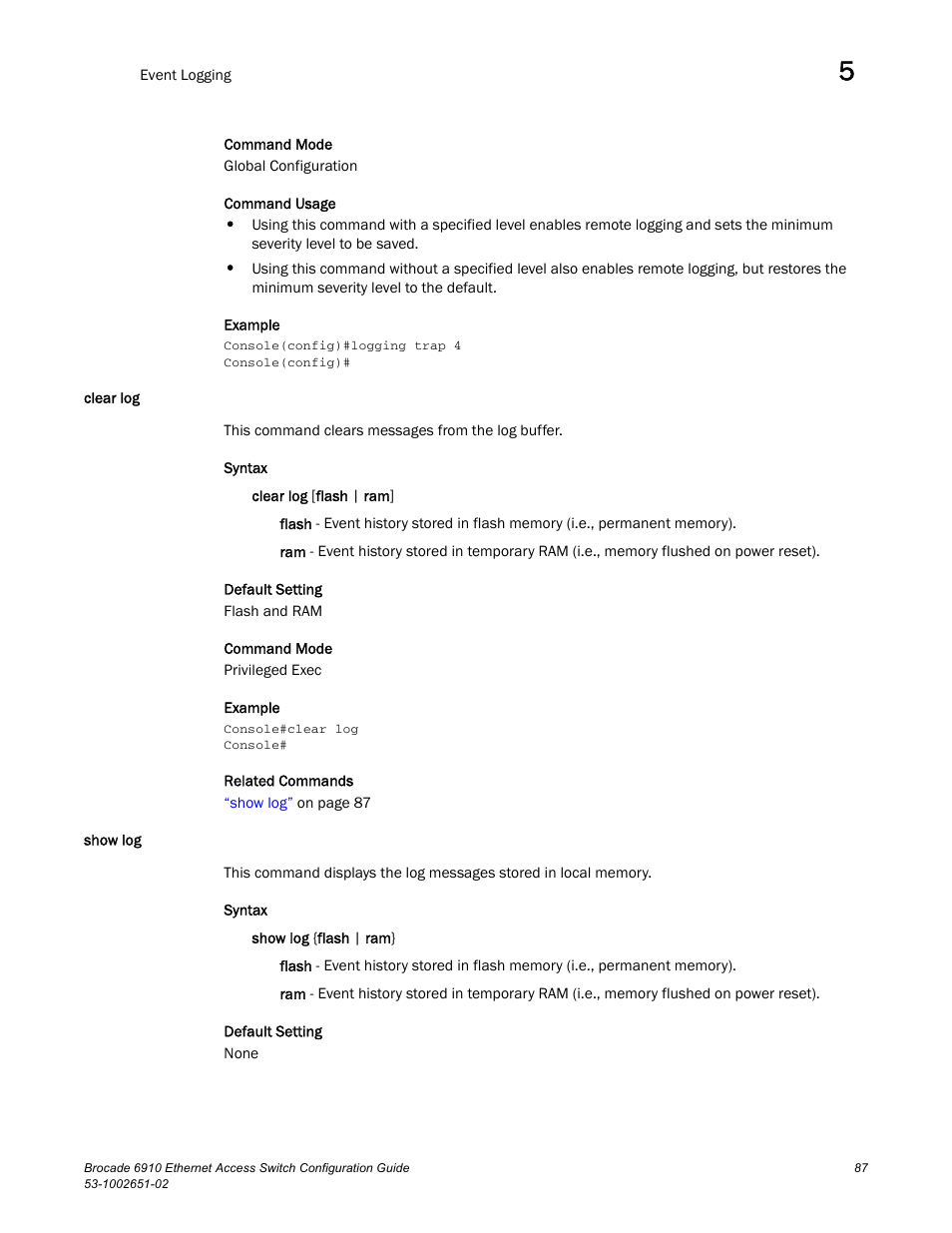 Clear log, Show log, Clear log show log | Brocade 6910 Ethernet Access Switch Configuration Guide (Supporting R2.2.0.0) User Manual | Page 143 / 1240