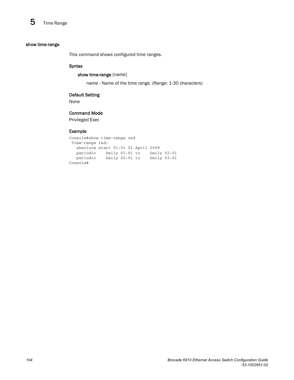 Show time-range | Brocade 6910 Ethernet Access Switch Configuration Guide (Supporting R2.2.0.0) User Manual | Page 160 / 1240