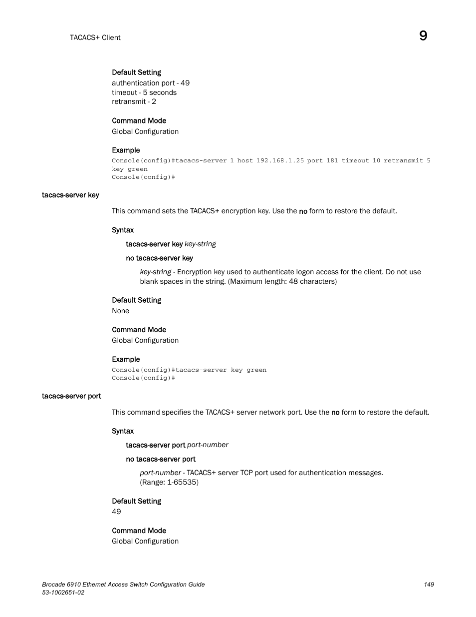 Tacacs-server key, Tacacs-server port, Tacacs-server key tacacs-server port | Brocade 6910 Ethernet Access Switch Configuration Guide (Supporting R2.2.0.0) User Manual | Page 205 / 1240