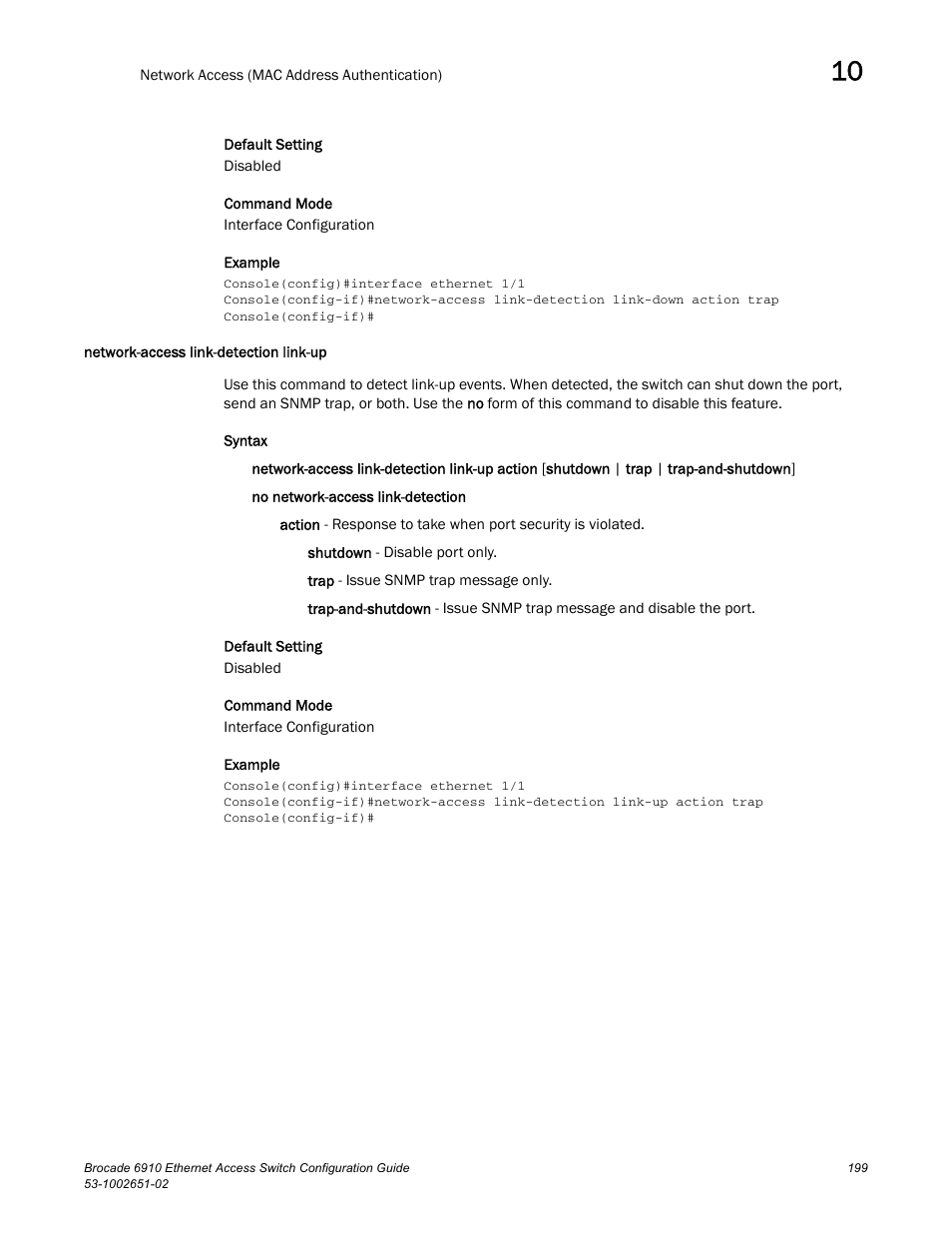 Network-access link-detection link-up | Brocade 6910 Ethernet Access Switch Configuration Guide (Supporting R2.2.0.0) User Manual | Page 255 / 1240