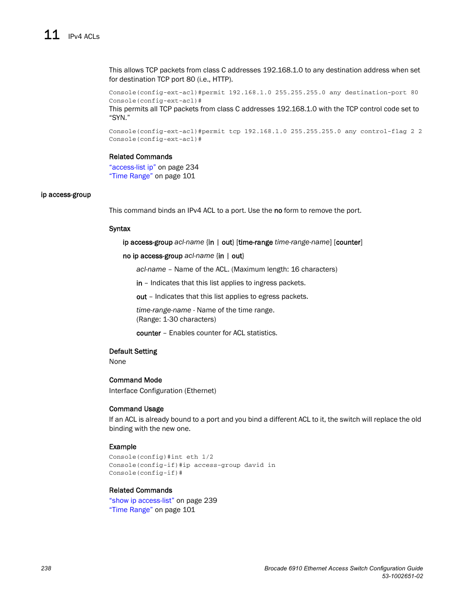 Ip access-group | Brocade 6910 Ethernet Access Switch Configuration Guide (Supporting R2.2.0.0) User Manual | Page 294 / 1240