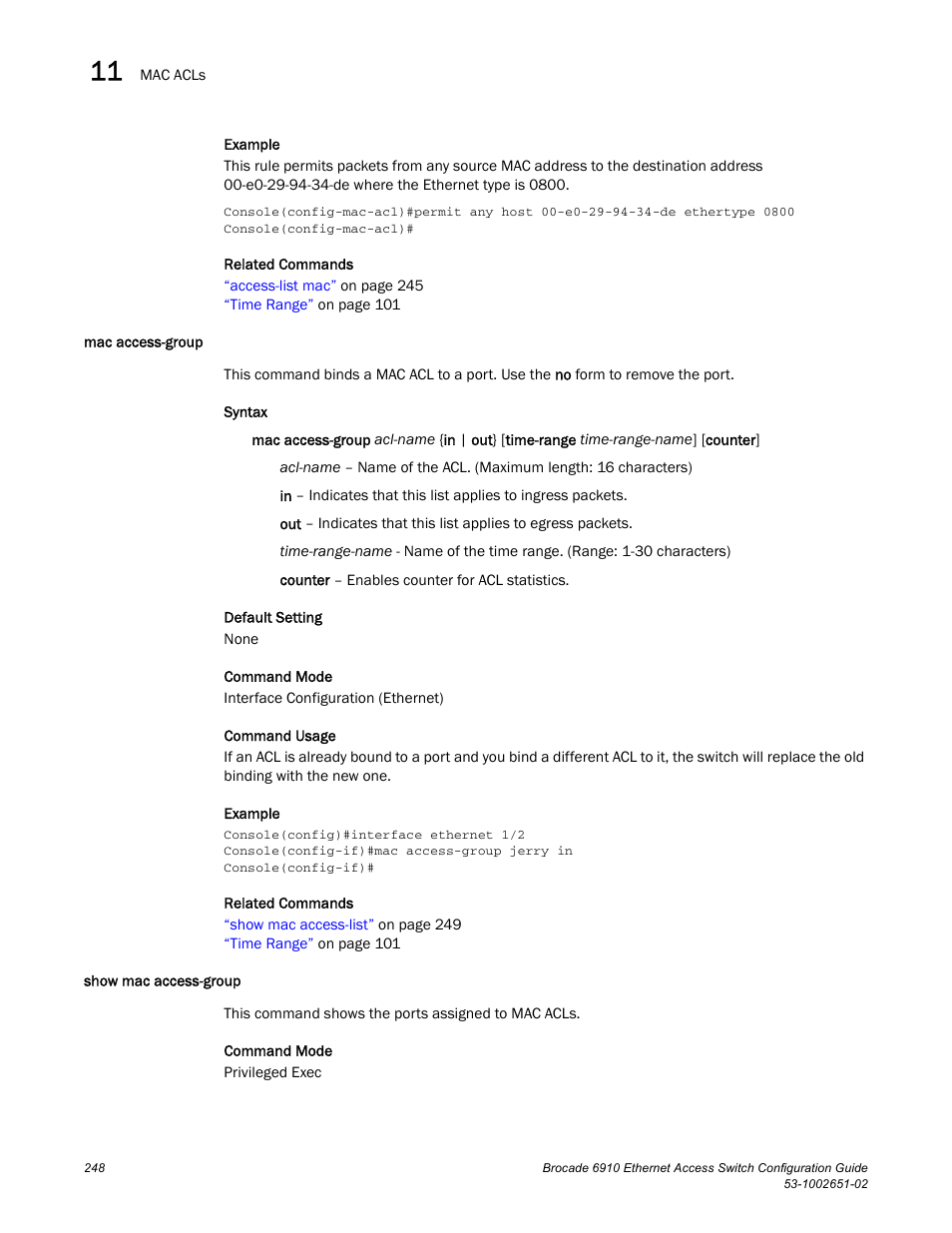 Mac access-group, Show mac access-group, Mac access-group show mac access-group | Brocade 6910 Ethernet Access Switch Configuration Guide (Supporting R2.2.0.0) User Manual | Page 304 / 1240