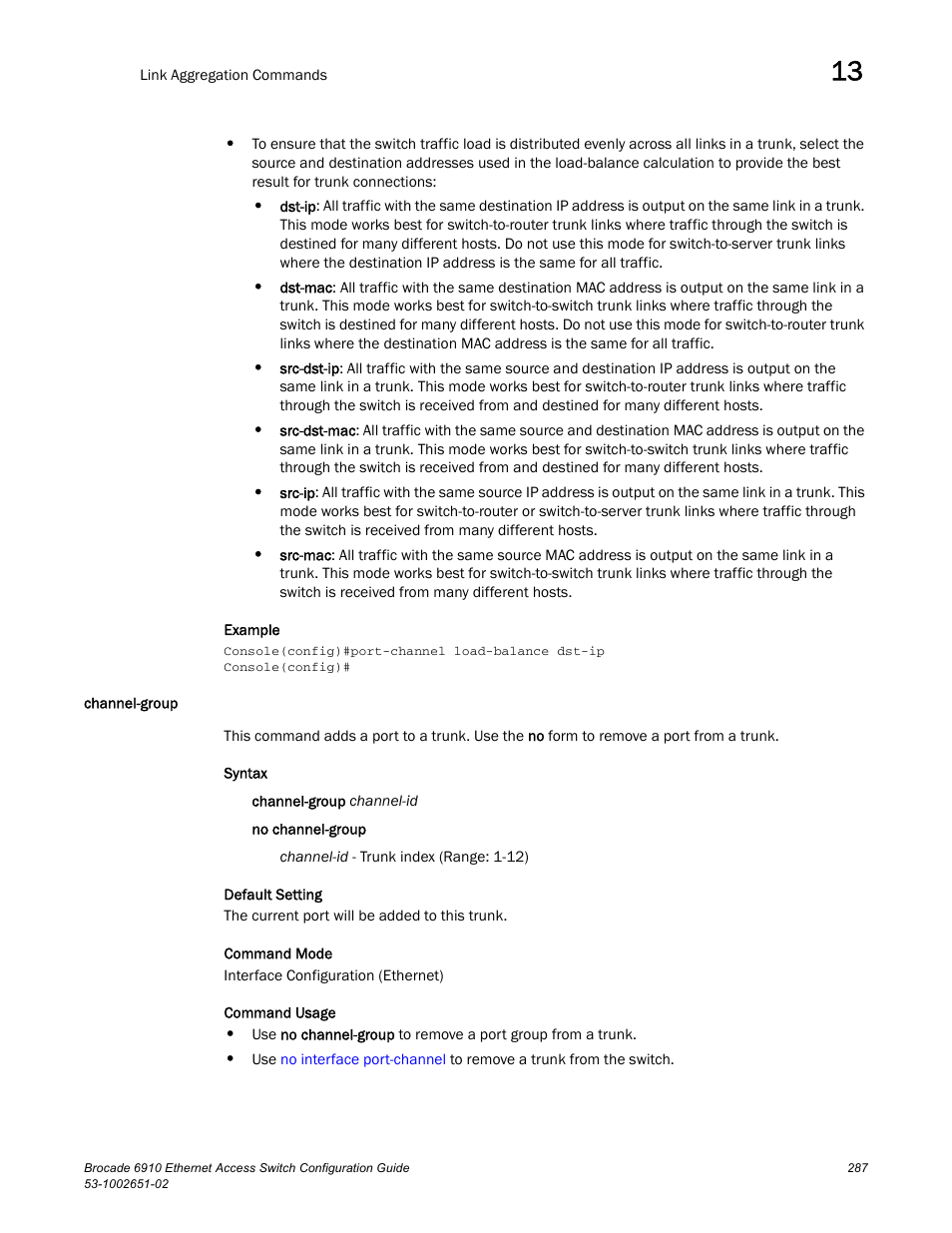 Channel-group | Brocade 6910 Ethernet Access Switch Configuration Guide (Supporting R2.2.0.0) User Manual | Page 343 / 1240