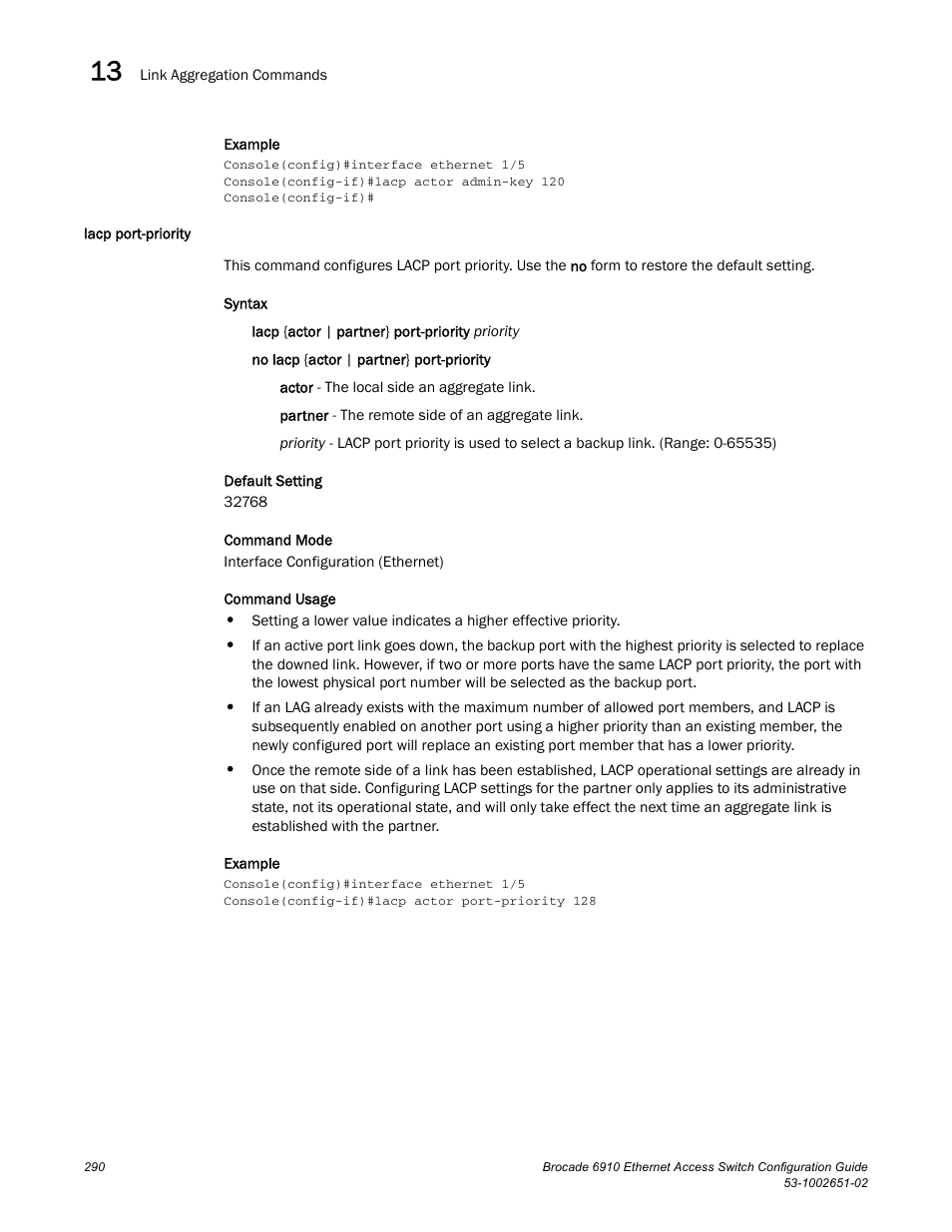 Lacp port-priority | Brocade 6910 Ethernet Access Switch Configuration Guide (Supporting R2.2.0.0) User Manual | Page 346 / 1240