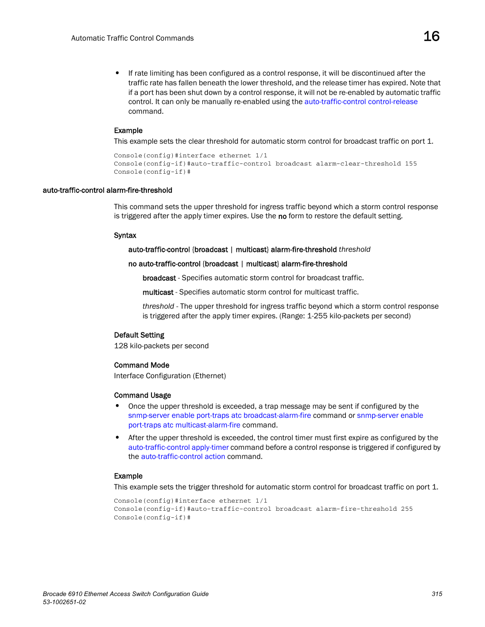 Auto-traffic-control alarm-fire-threshold | Brocade 6910 Ethernet Access Switch Configuration Guide (Supporting R2.2.0.0) User Manual | Page 371 / 1240