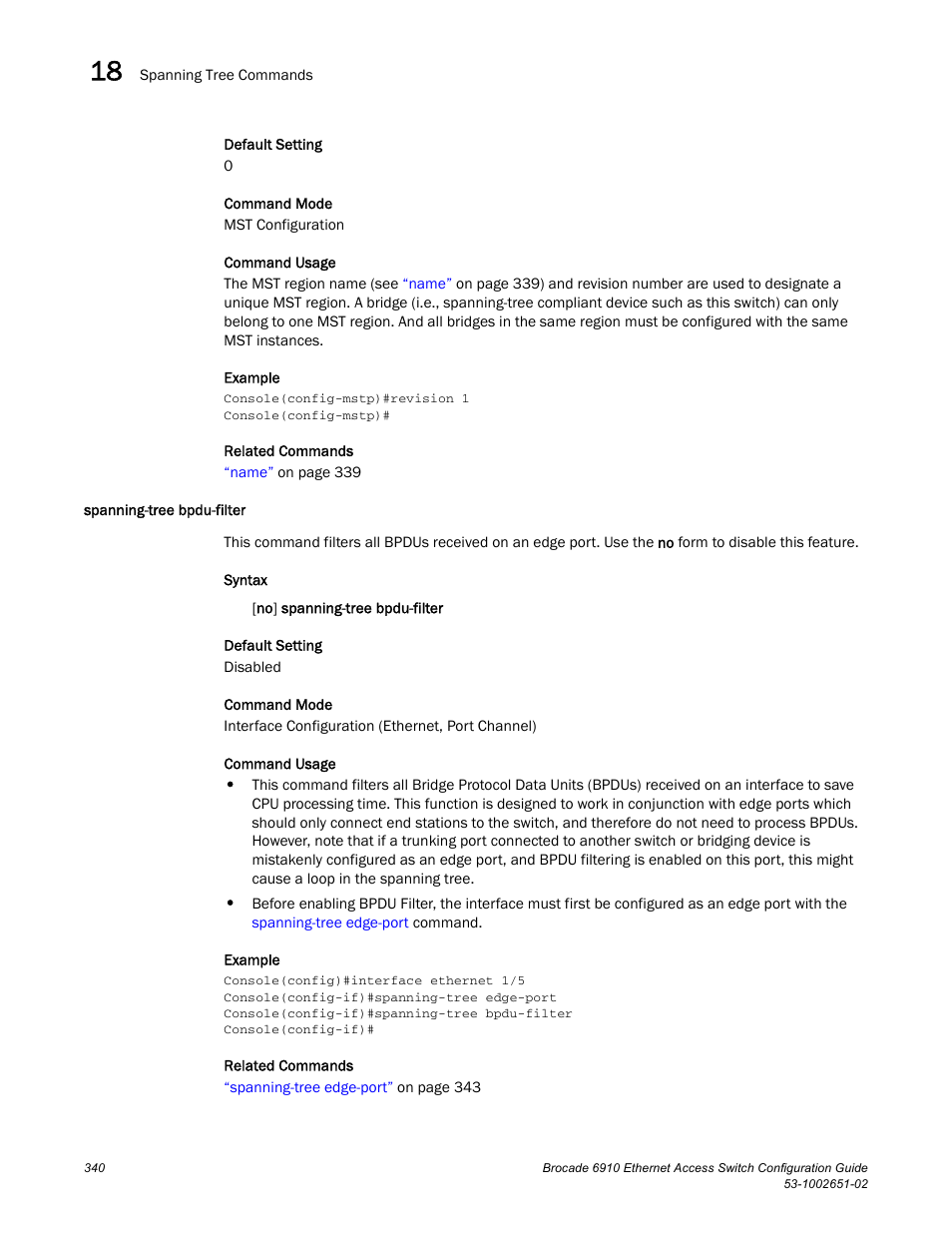 Spanning-tree bpdu-filter | Brocade 6910 Ethernet Access Switch Configuration Guide (Supporting R2.2.0.0) User Manual | Page 396 / 1240