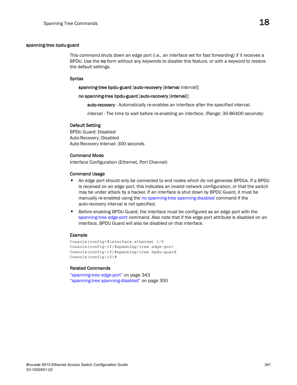 Spanning-tree bpdu-guard | Brocade 6910 Ethernet Access Switch Configuration Guide (Supporting R2.2.0.0) User Manual | Page 397 / 1240