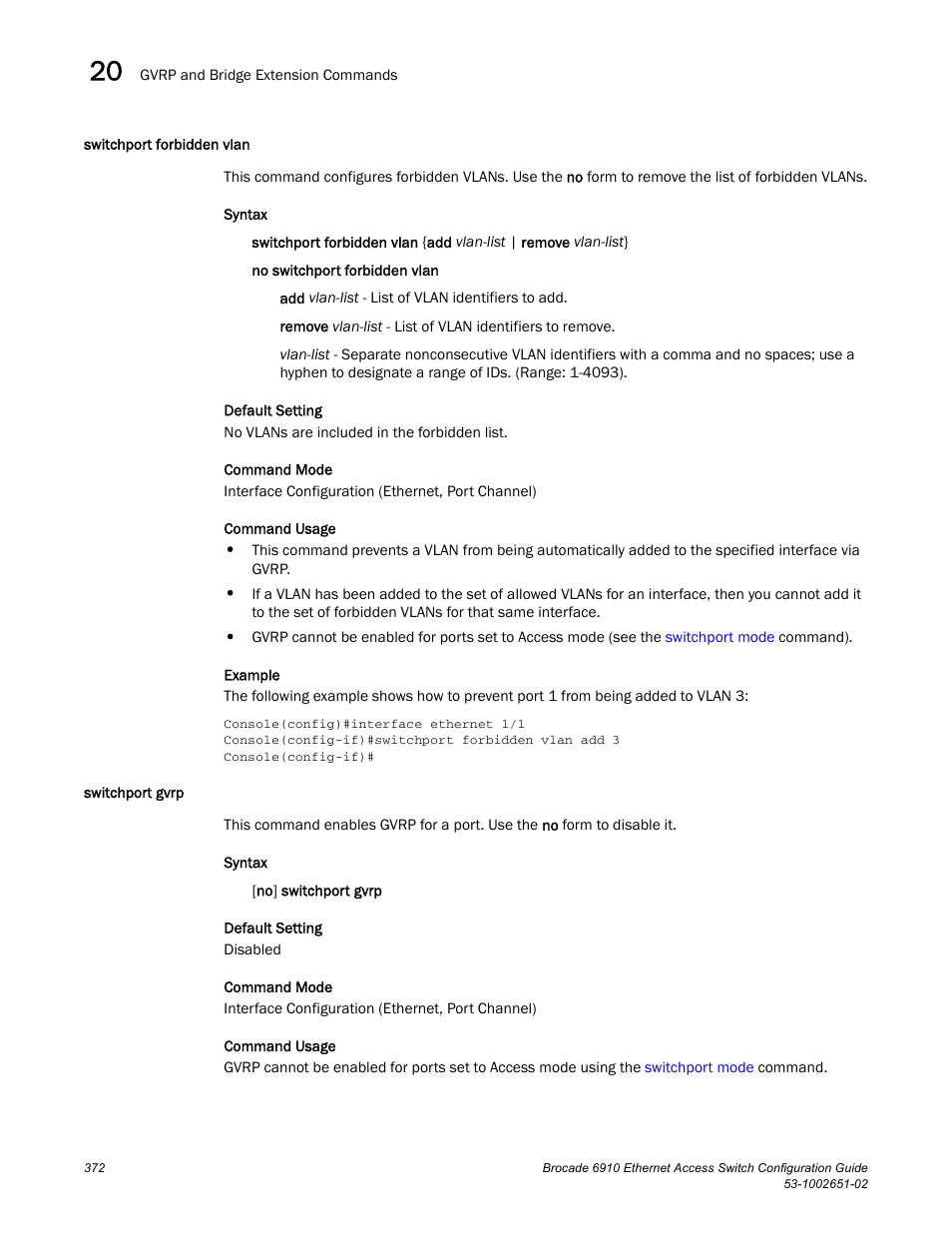 Switchport forbidden vlan, Switchport gvrp, Switchport forbidden vlan switchport gvrp | Switchport, Forbidden vlan | Brocade 6910 Ethernet Access Switch Configuration Guide (Supporting R2.2.0.0) User Manual | Page 428 / 1240