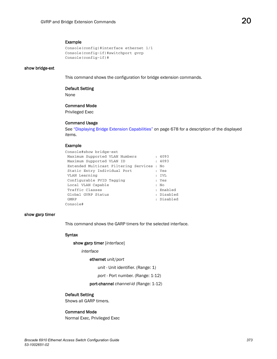 Show bridge-ext, Show garp timer, Show bridge-ext show garp timer | Brocade 6910 Ethernet Access Switch Configuration Guide (Supporting R2.2.0.0) User Manual | Page 429 / 1240