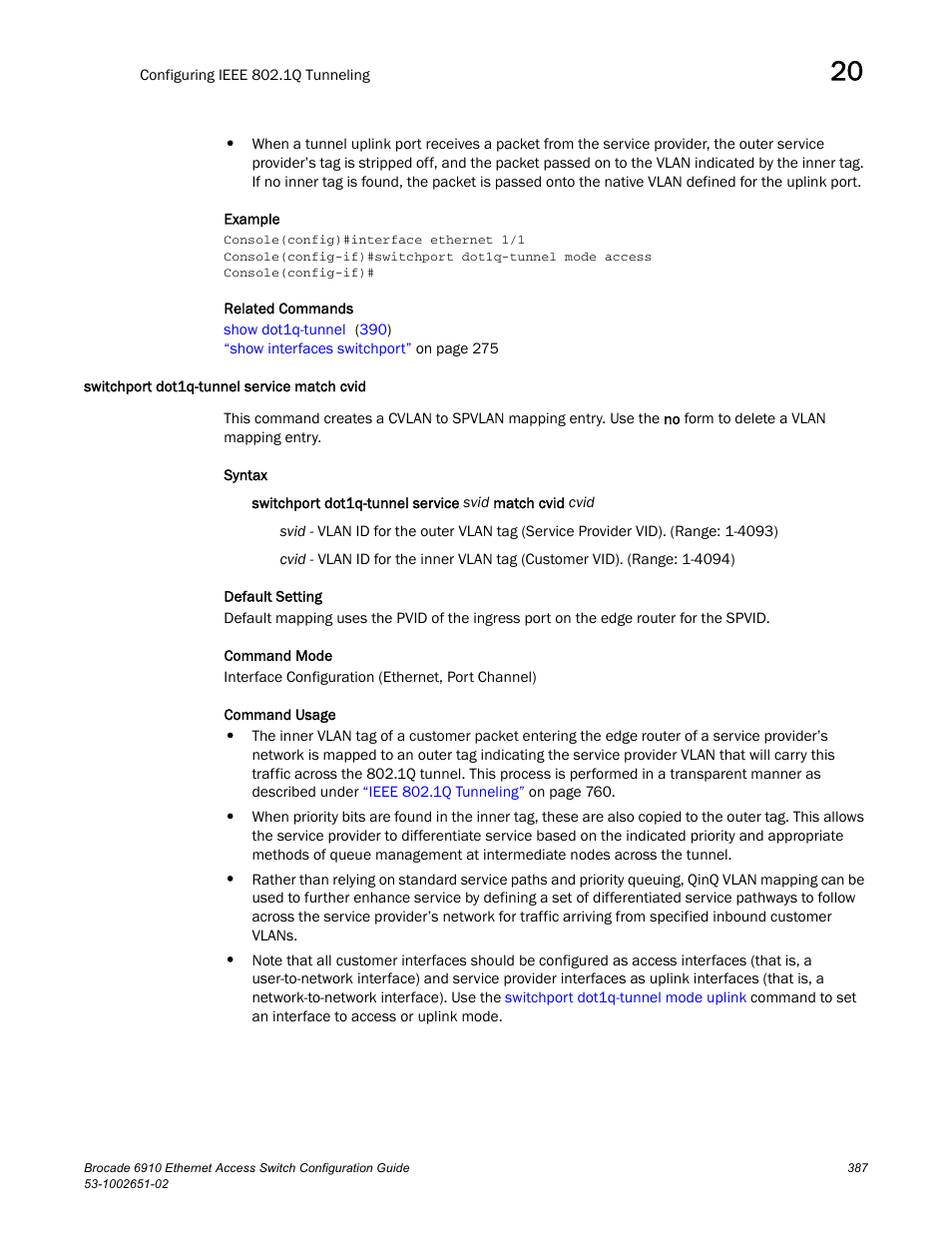 Switchport dot1q-tunnel service match cvid | Brocade 6910 Ethernet Access Switch Configuration Guide (Supporting R2.2.0.0) User Manual | Page 443 / 1240