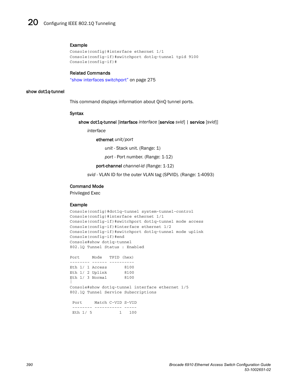 Show dot1q-tunnel | Brocade 6910 Ethernet Access Switch Configuration Guide (Supporting R2.2.0.0) User Manual | Page 446 / 1240