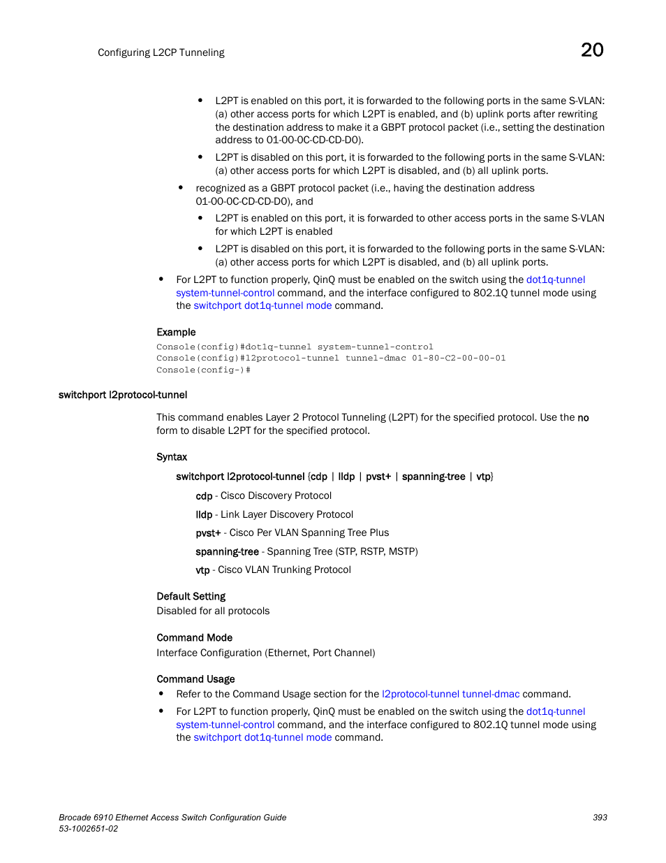 Switchport l2protocol-tunnel | Brocade 6910 Ethernet Access Switch Configuration Guide (Supporting R2.2.0.0) User Manual | Page 449 / 1240