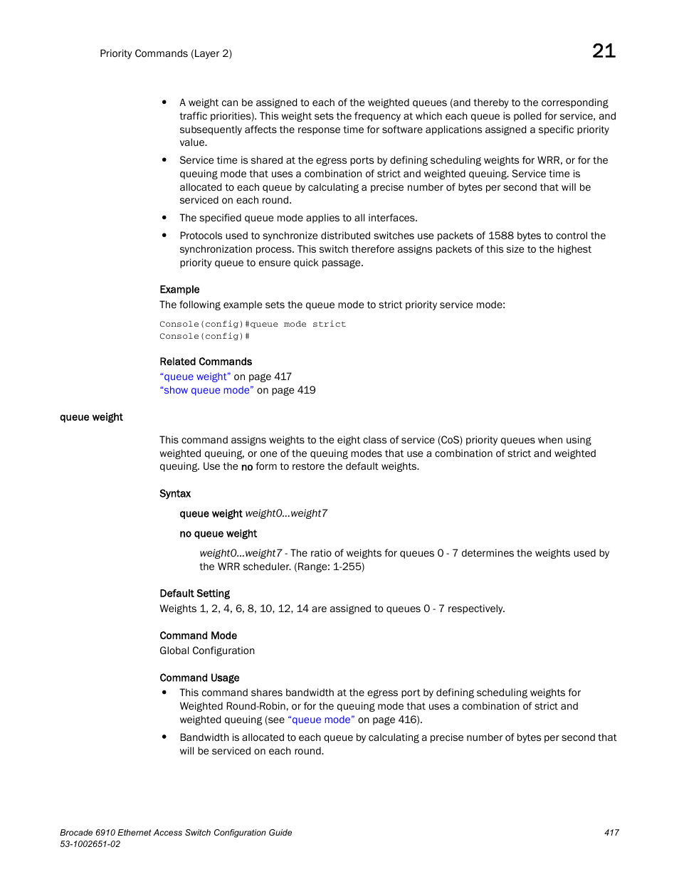 Queue weight | Brocade 6910 Ethernet Access Switch Configuration Guide (Supporting R2.2.0.0) User Manual | Page 473 / 1240