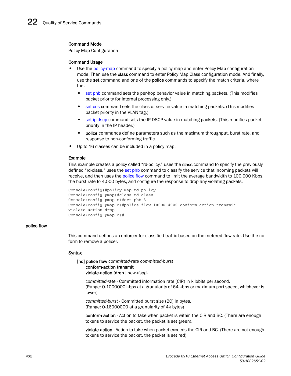 Police flow | Brocade 6910 Ethernet Access Switch Configuration Guide (Supporting R2.2.0.0) User Manual | Page 488 / 1240