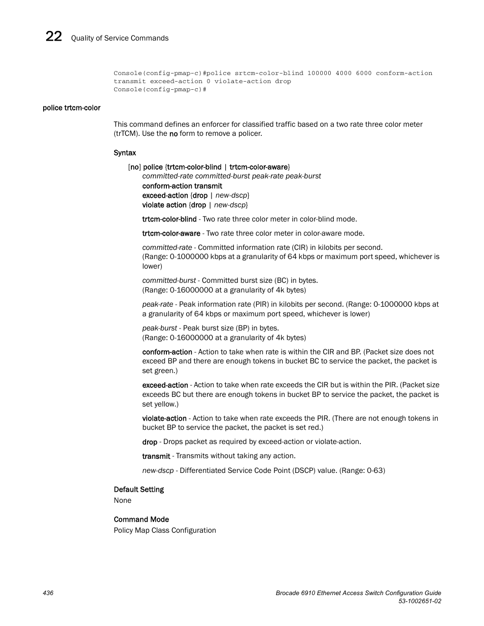 Police trtcm-color | Brocade 6910 Ethernet Access Switch Configuration Guide (Supporting R2.2.0.0) User Manual | Page 492 / 1240