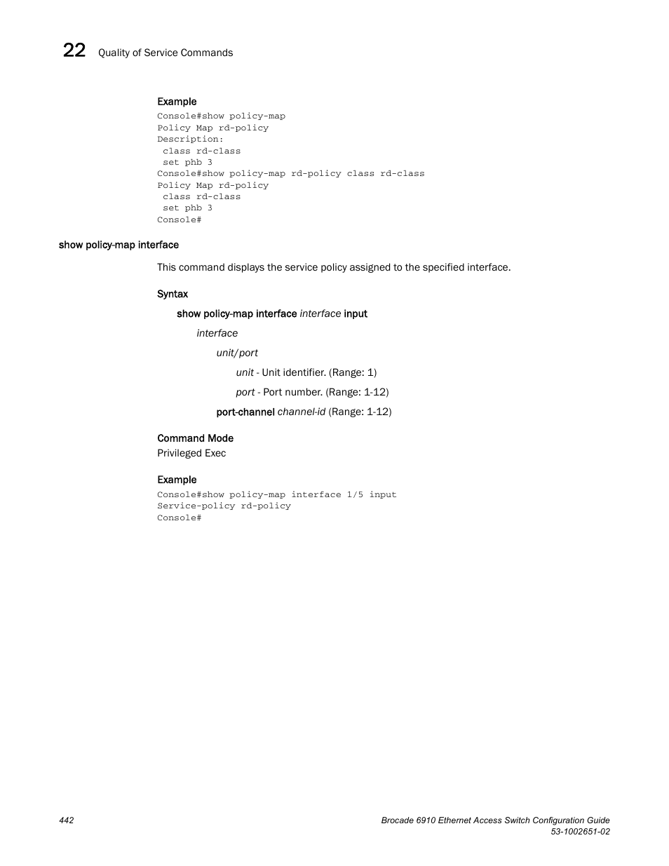 Show policy-map interface | Brocade 6910 Ethernet Access Switch Configuration Guide (Supporting R2.2.0.0) User Manual | Page 498 / 1240