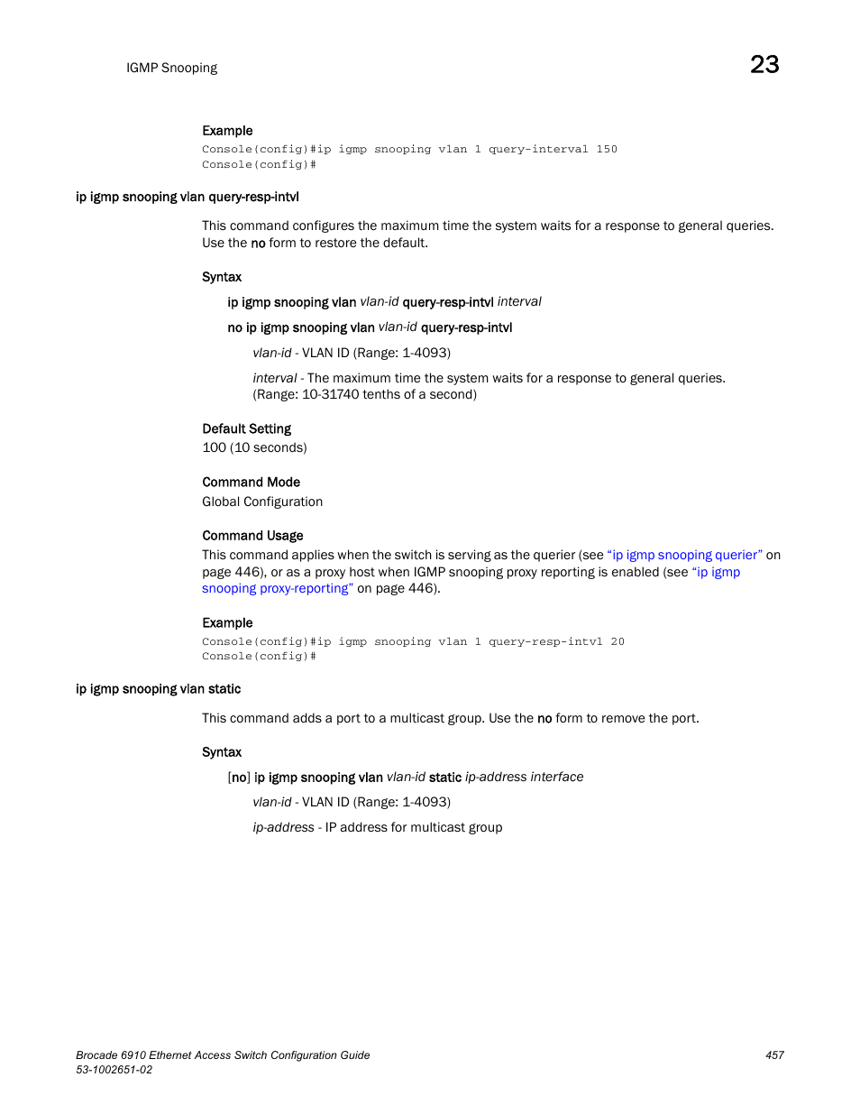 Ip igmp snooping vlan query-resp-intvl, Ip igmp snooping vlan static | Brocade 6910 Ethernet Access Switch Configuration Guide (Supporting R2.2.0.0) User Manual | Page 513 / 1240