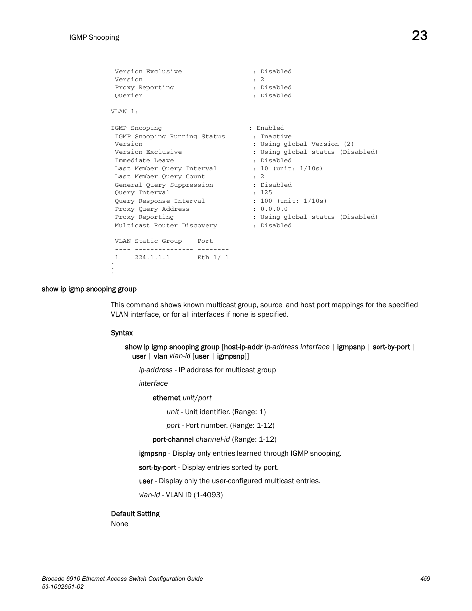 Show ip igmp snooping group | Brocade 6910 Ethernet Access Switch Configuration Guide (Supporting R2.2.0.0) User Manual | Page 515 / 1240