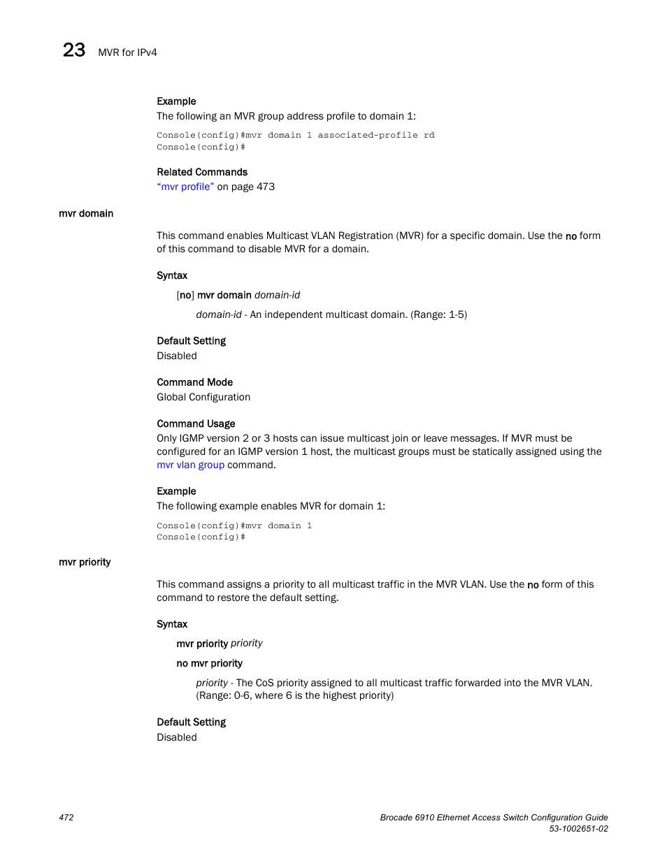 Mvr domain, Mvr priority, Mvr domain mvr priority | Brocade 6910 Ethernet Access Switch Configuration Guide (Supporting R2.2.0.0) User Manual | Page 528 / 1240