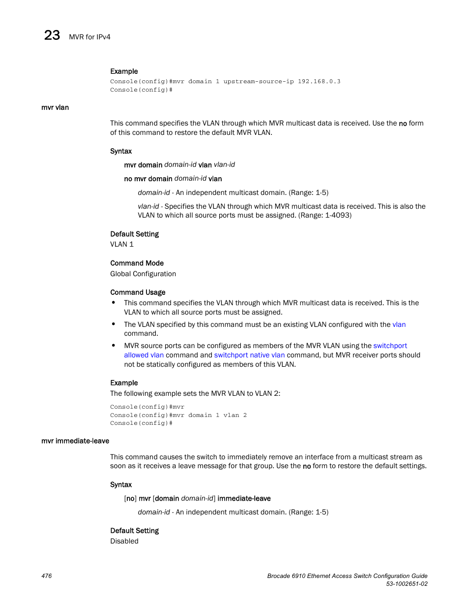 Mvr vlan, Mvr immediate-leave, Mvr vlan mvr immediate-leave | Brocade 6910 Ethernet Access Switch Configuration Guide (Supporting R2.2.0.0) User Manual | Page 532 / 1240