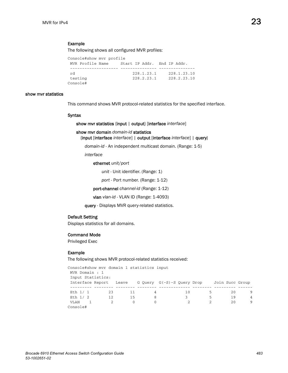 Show mvr statistics | Brocade 6910 Ethernet Access Switch Configuration Guide (Supporting R2.2.0.0) User Manual | Page 539 / 1240