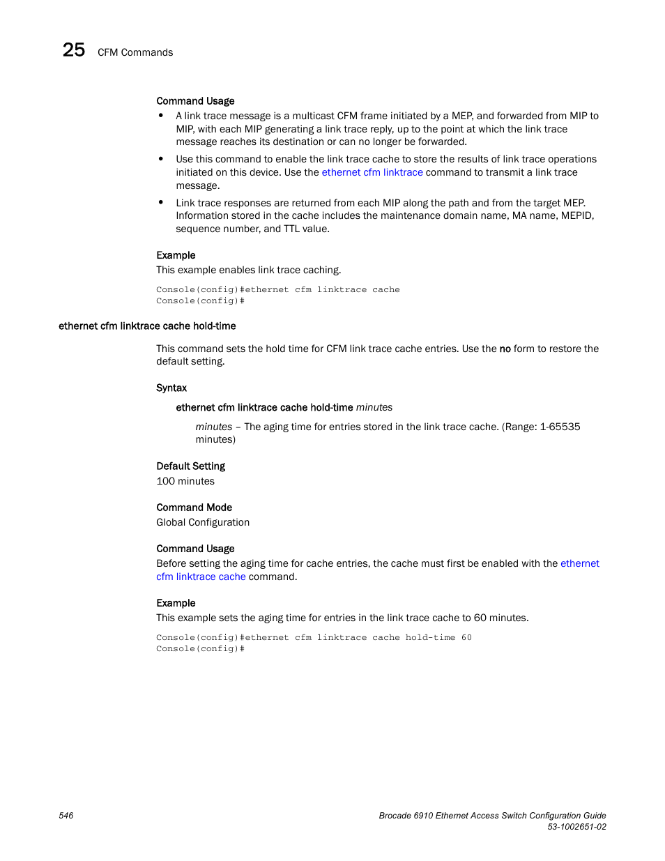 Ethernet cfm linktrace cache hold-time | Brocade 6910 Ethernet Access Switch Configuration Guide (Supporting R2.2.0.0) User Manual | Page 602 / 1240