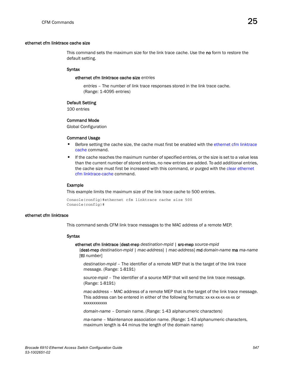 Ethernet cfm linktrace cache size, Ethernet cfm linktrace, Command t | Brocade 6910 Ethernet Access Switch Configuration Guide (Supporting R2.2.0.0) User Manual | Page 603 / 1240