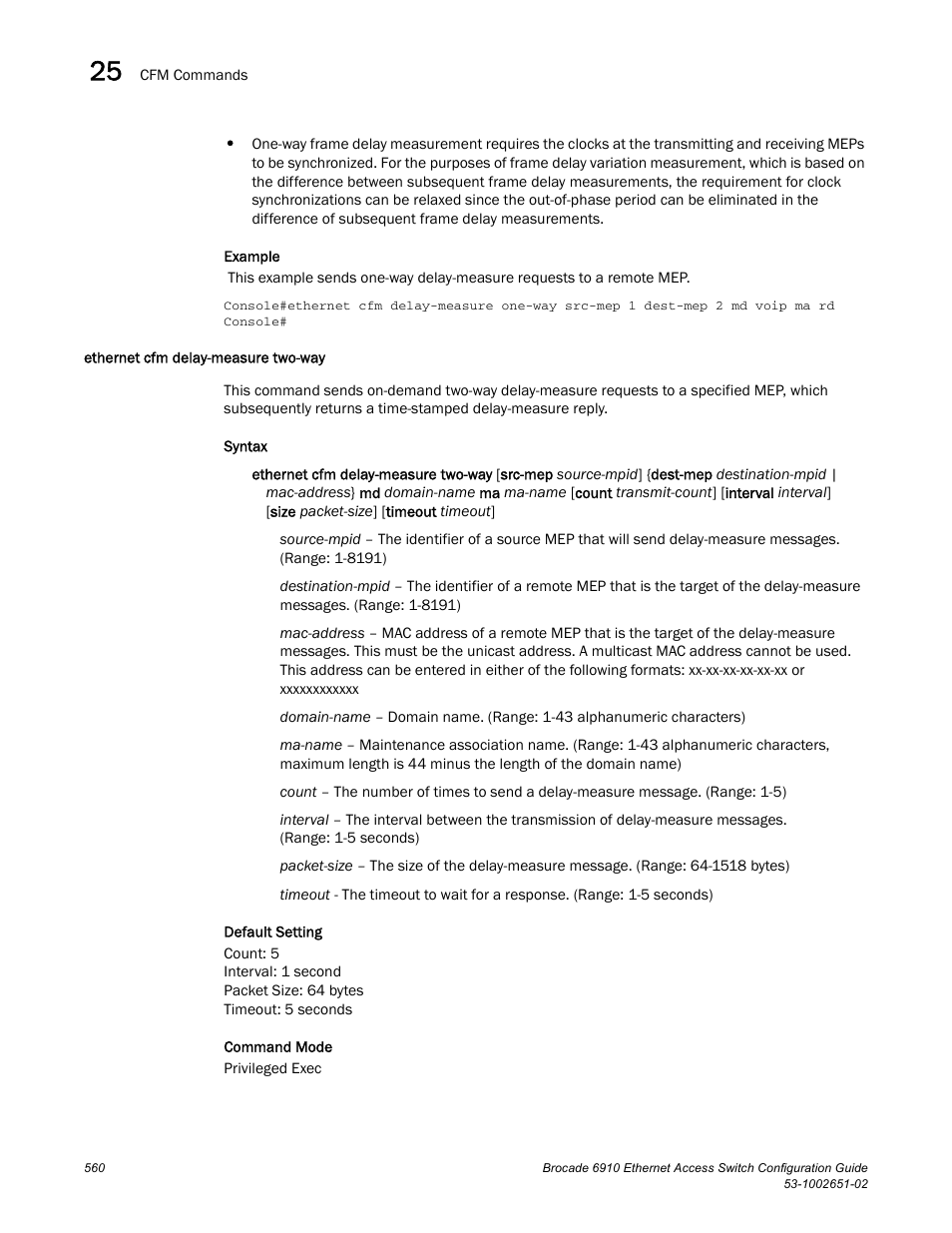 Ethernet cfm delay-measure two-way, Ethernet cfm delay-measure, Two-way | Brocade 6910 Ethernet Access Switch Configuration Guide (Supporting R2.2.0.0) User Manual | Page 616 / 1240