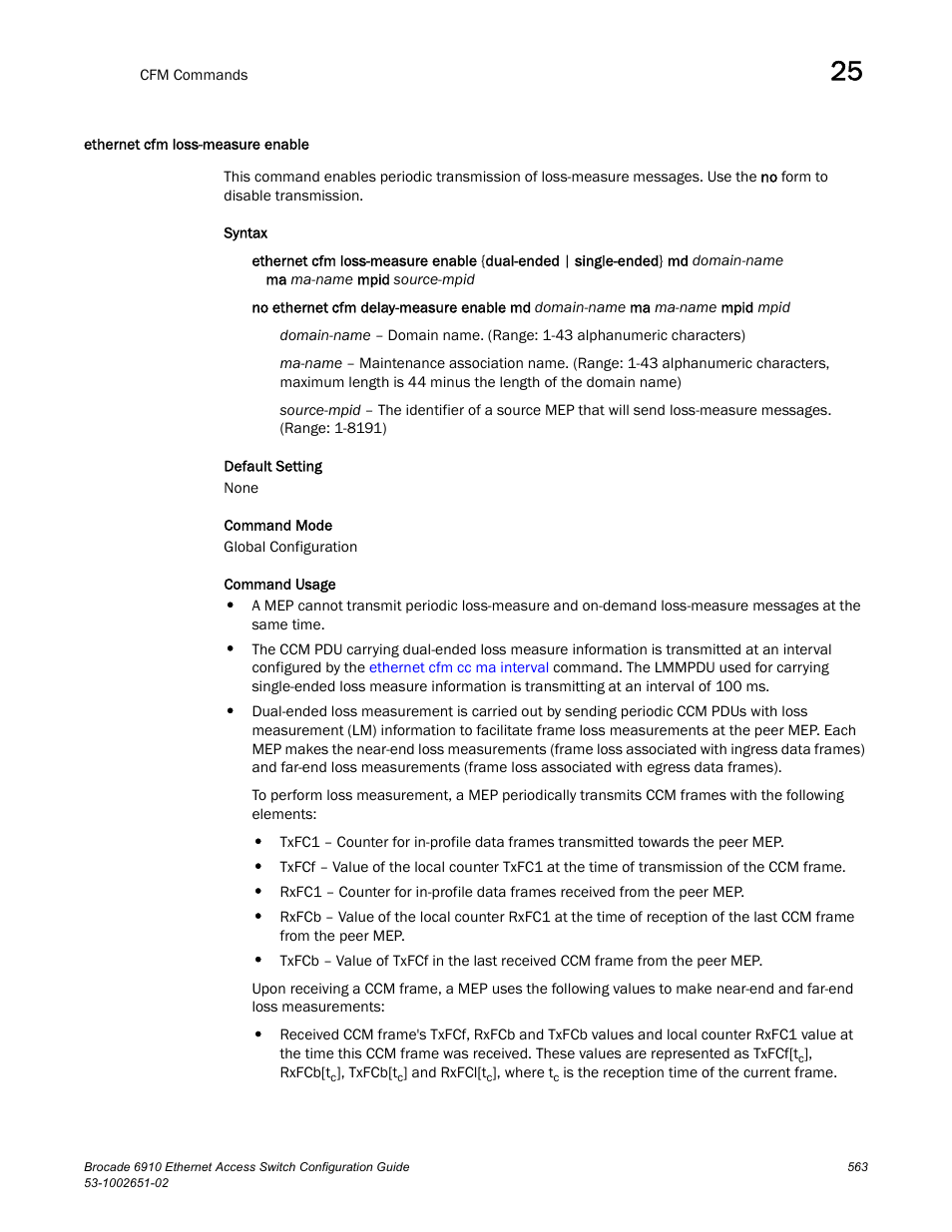 Ethernet cfm loss-measure enable | Brocade 6910 Ethernet Access Switch Configuration Guide (Supporting R2.2.0.0) User Manual | Page 619 / 1240