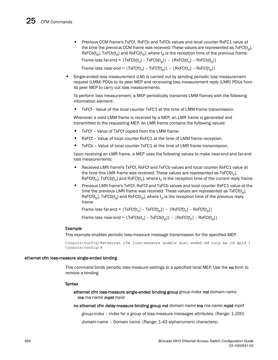 Ethernet cfm loss-measure single-ended binding | Brocade 6910 Ethernet Access Switch Configuration Guide (Supporting R2.2.0.0) User Manual | Page 620 / 1240