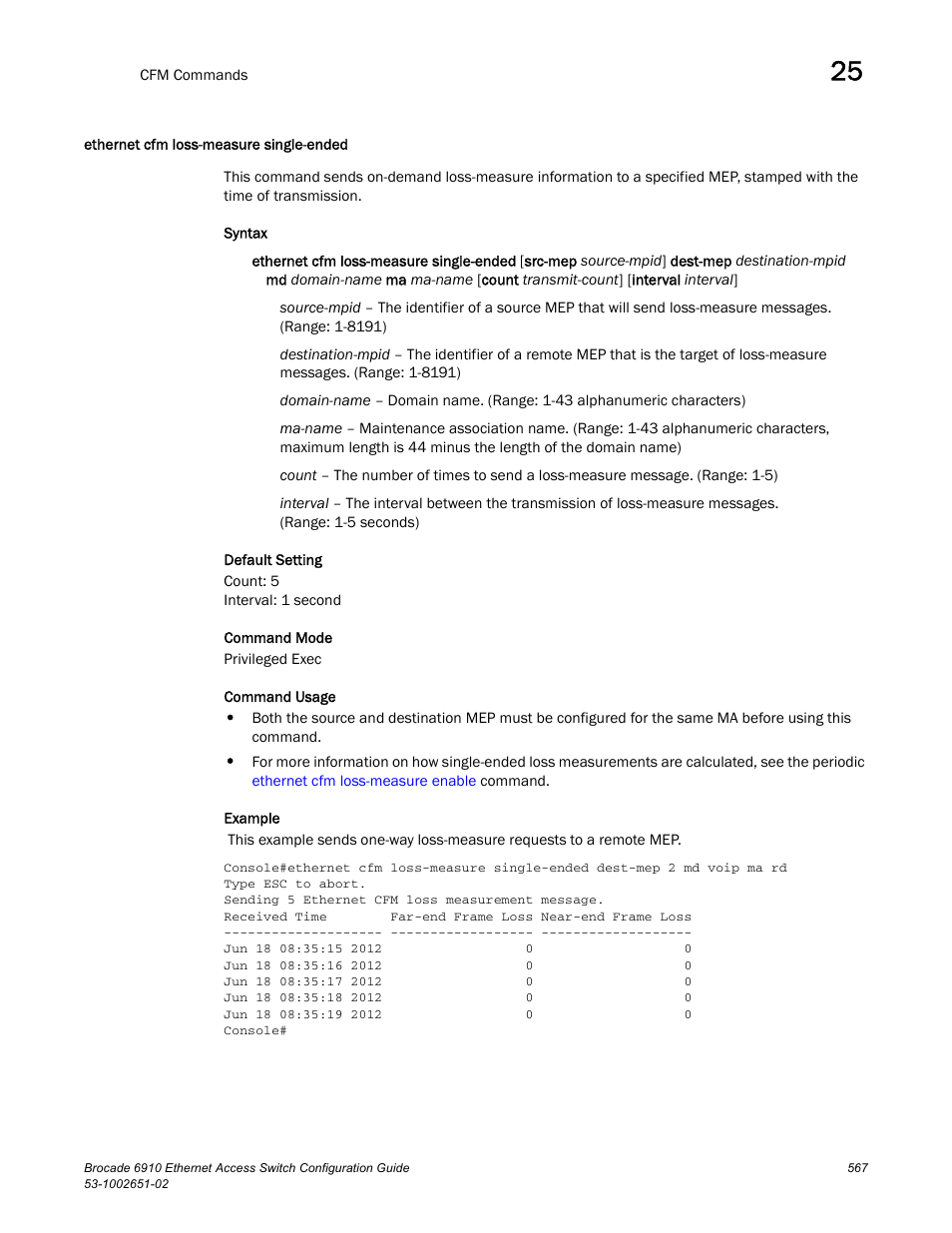 Ethernet cfm loss-measure single-ended | Brocade 6910 Ethernet Access Switch Configuration Guide (Supporting R2.2.0.0) User Manual | Page 623 / 1240