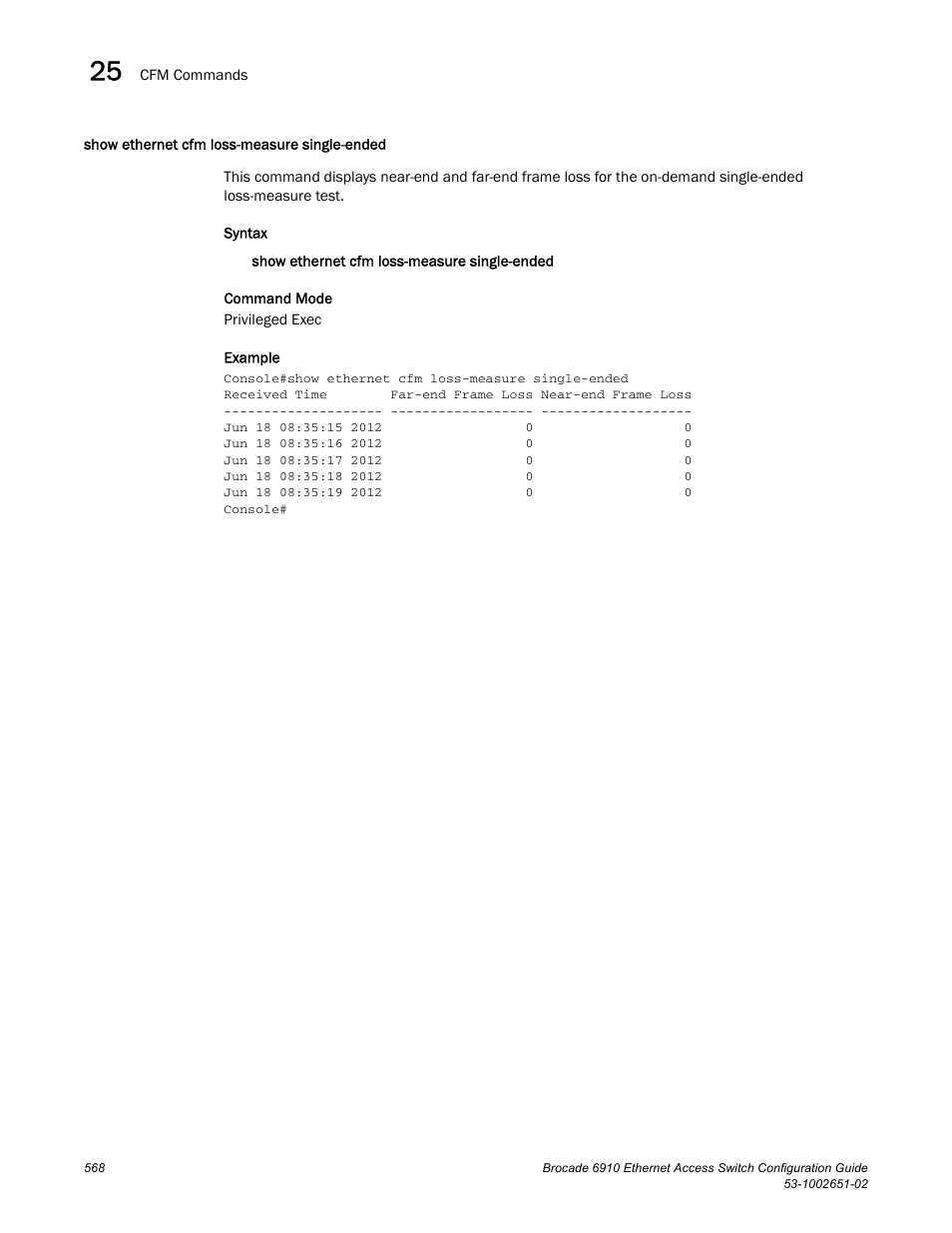 Show ethernet cfm loss-measure single-ended | Brocade 6910 Ethernet Access Switch Configuration Guide (Supporting R2.2.0.0) User Manual | Page 624 / 1240